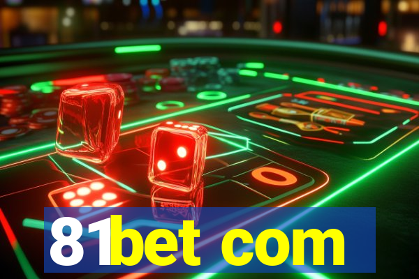 81bet com